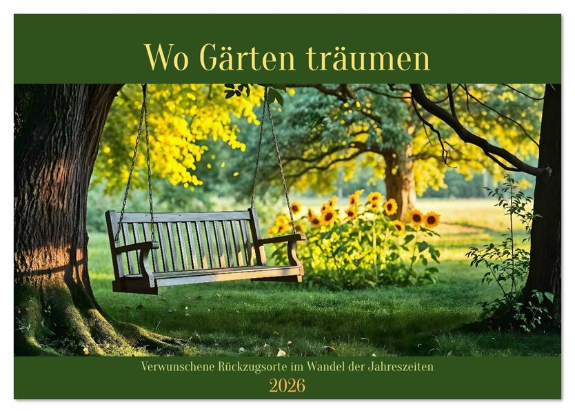 Wo Gärten träumen - Verwunschene Rückzugsorte im Wandel der Jahreszeiten (Tischkalender 2026 DIN A5 quer) CALVENDO Monatskalender