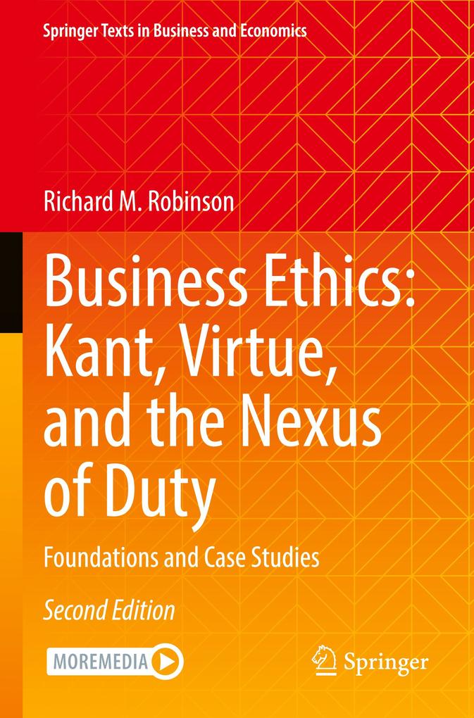 Business Ethics: Kant Virtue and the Nexus of Duty