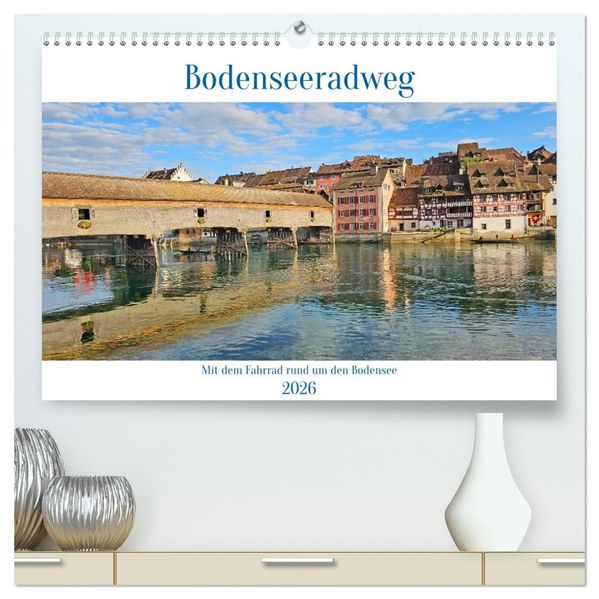 Bodenseeradweg - MIt dem Fahrrad rund um den Bodensee (hochwertiger Premium Wandkalender 2026 DIN A2 quer) Kunstdruck in Hochglanz