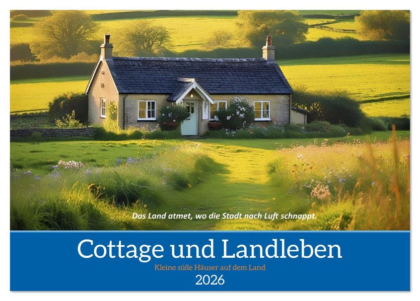 Cottage und Landleben (Tischkalender 2026 DIN A5 quer) CALVENDO Monatskalender