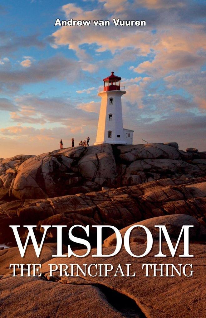 Wisdom The Principal Thing