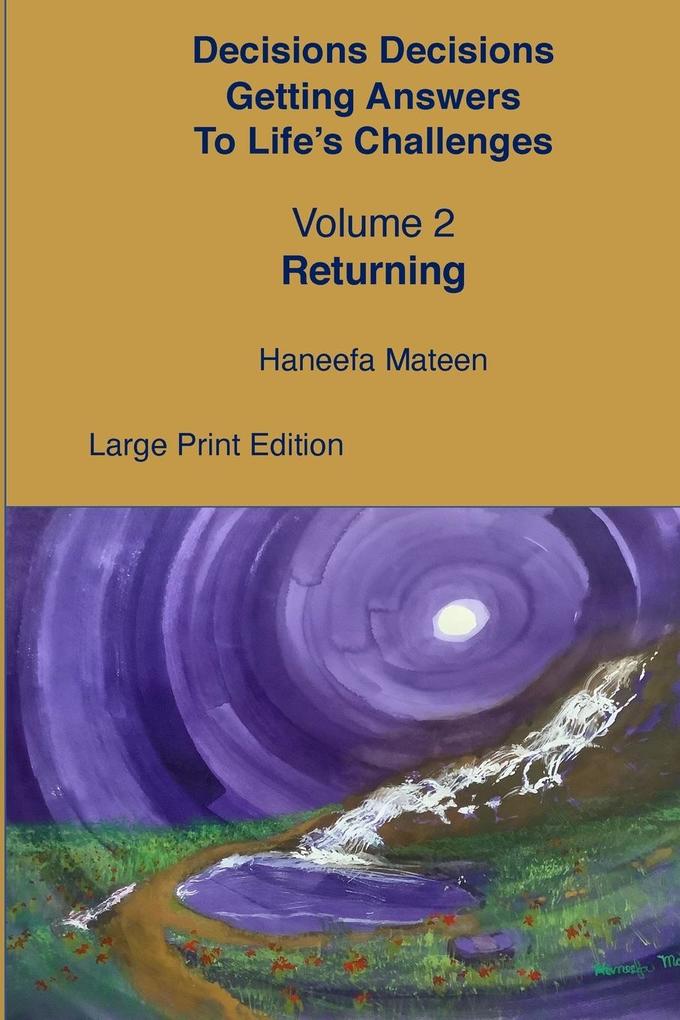 Volume 2 Returning Decisions Decisions Getting Answers to Life's Challenges