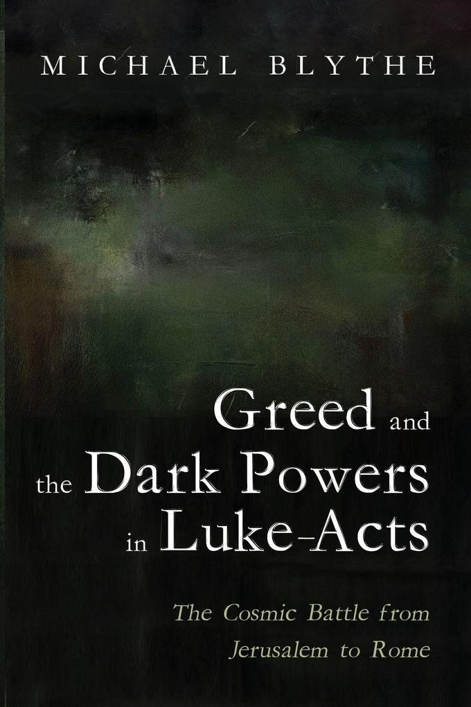 Greed and the Dark Powers in Luke-Acts
