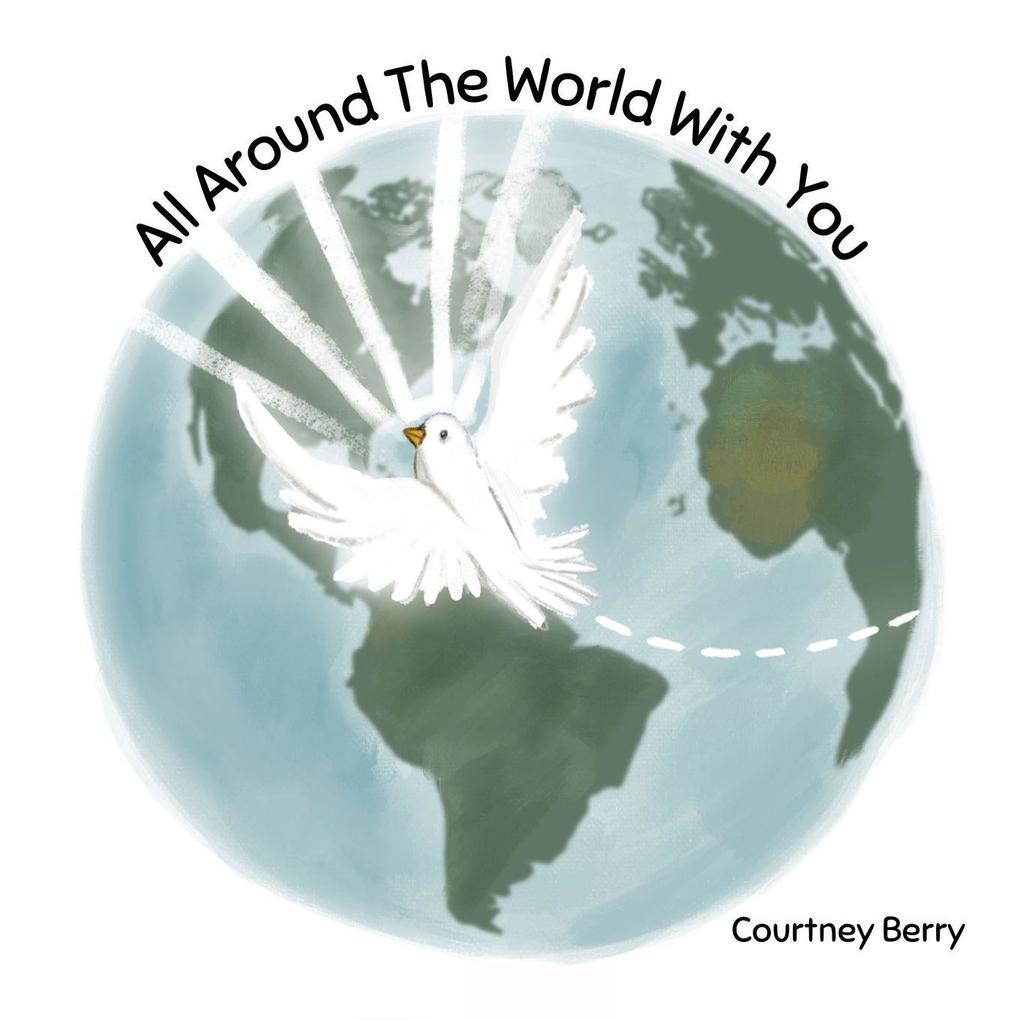 All Around The World With You