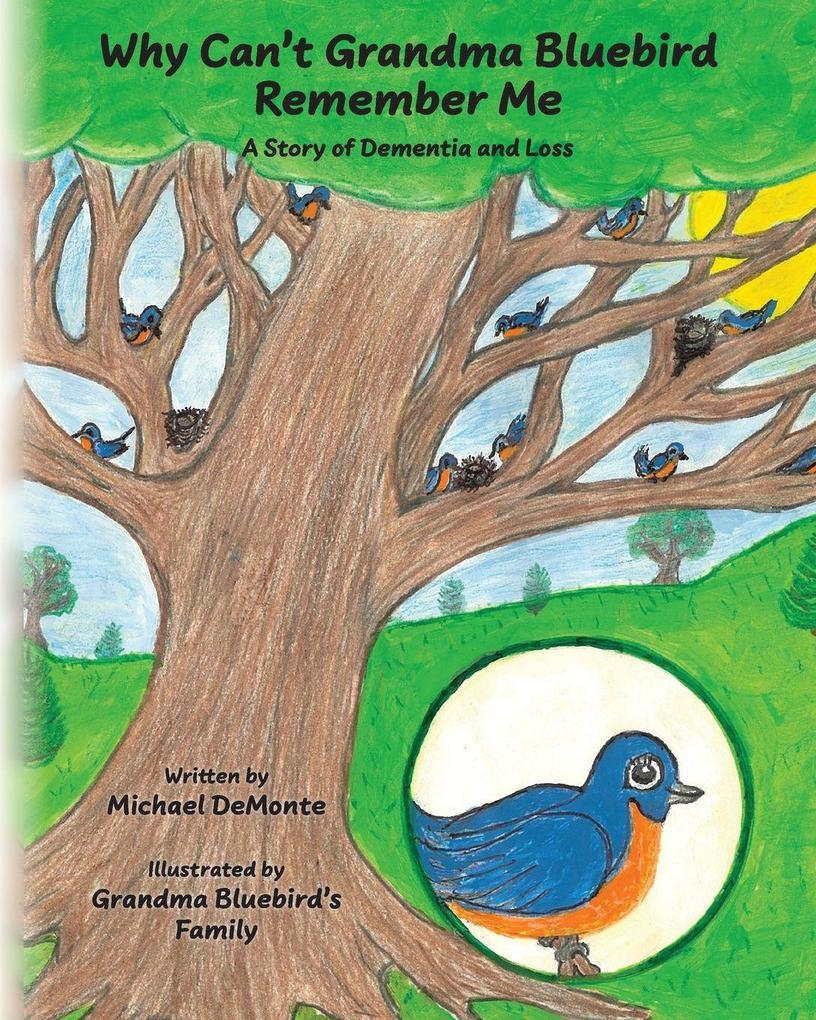 Why Can't Grandma Bluebird Remember Me