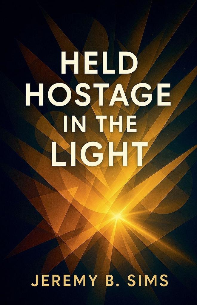 Held Hostage in The Light