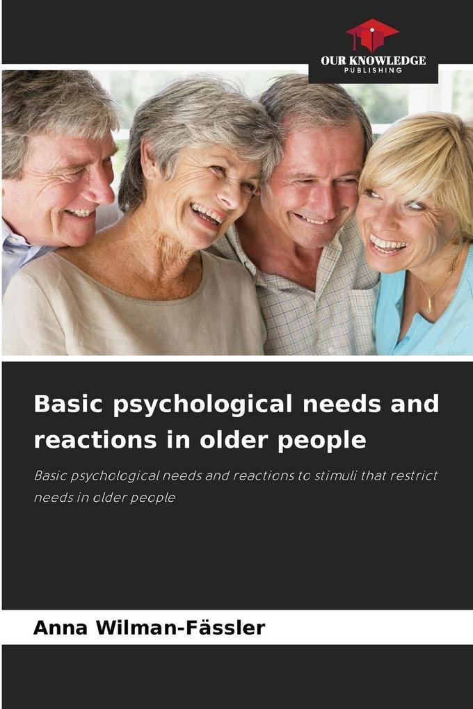 Basic psychological needs and reactions in older people
