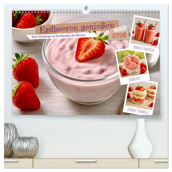Erdbeeren genießen (hochwertiger Premium Wandkalender 2026 DIN A2 quer) Kunstdruck in Hochglanz