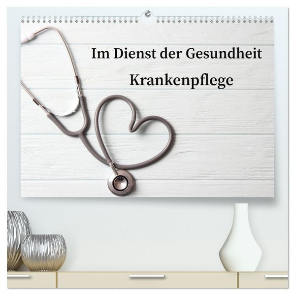 Im Dienst der Gesundheit - Krankenpflege (hochwertiger Premium Wandkalender 2026 DIN A2 quer) Kunstdruck in Hochglanz