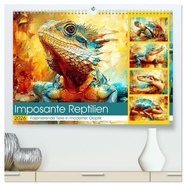 Imposante Reptilien. Faszinierende Tiere in moderner Öloptik (hochwertiger Premium Wandkalender 2026 DIN A2 quer) Kunstdruck in Hochglanz
