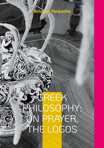 Greek Philosophy: On Prayer the Logos