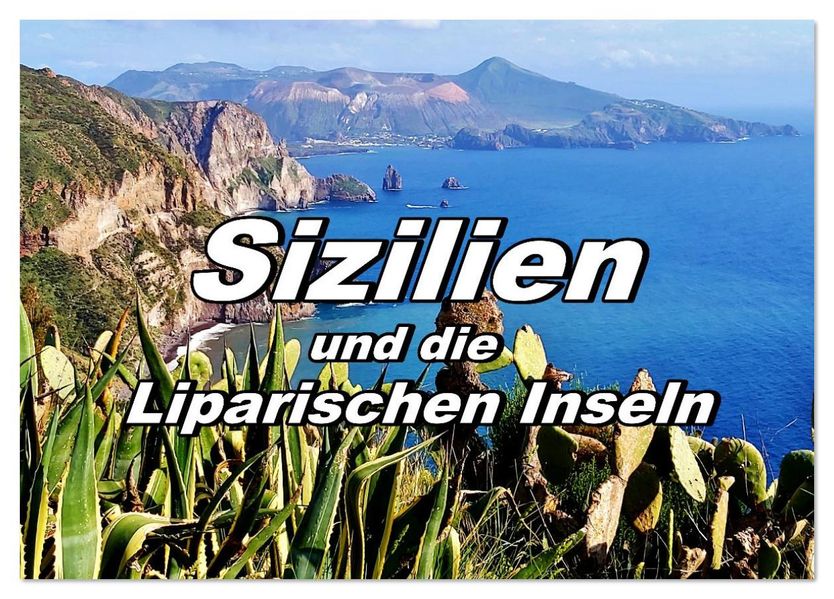 Sizilien und die Liparischen Inseln (Tischkalender 2026 DIN A5 quer) CALVENDO Monatskalender