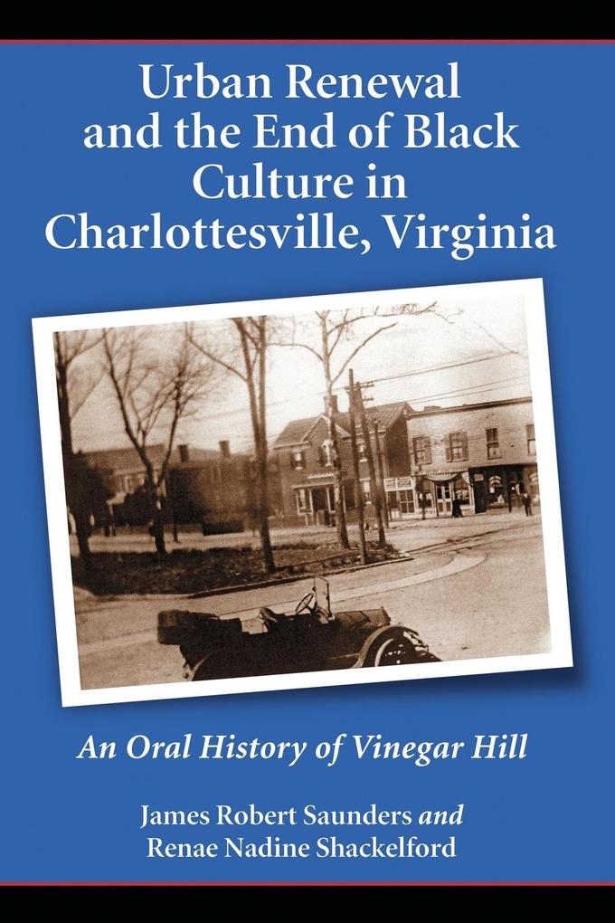 Urban Renewal and the End of Black Culture in Charlottesville Virginia