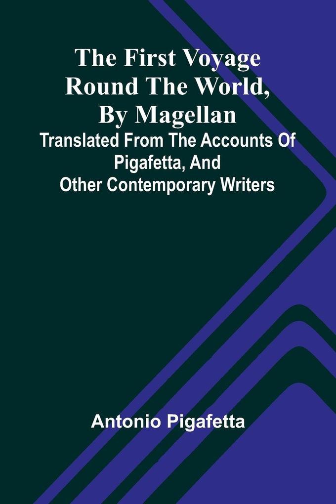 The first voyage round the world by Magellan