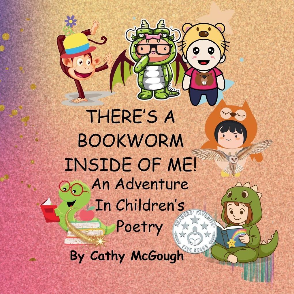 THERE'S A BOOKWORM INSIDE OF ME! BOOK 1 INSIDE OF ME SERIES