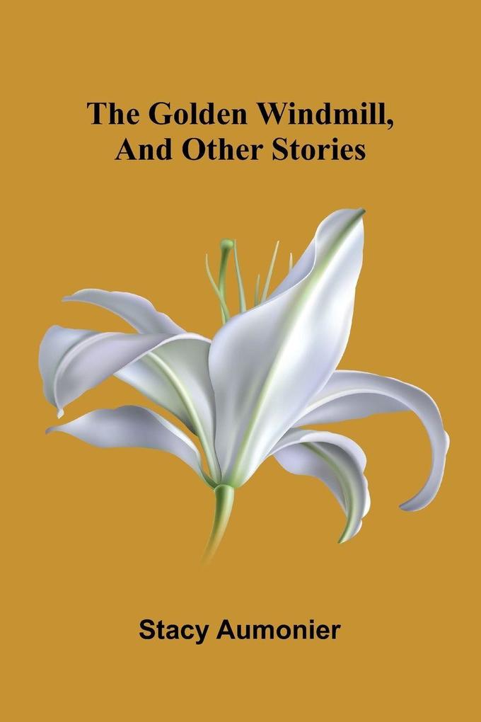 The golden windmill and other stories