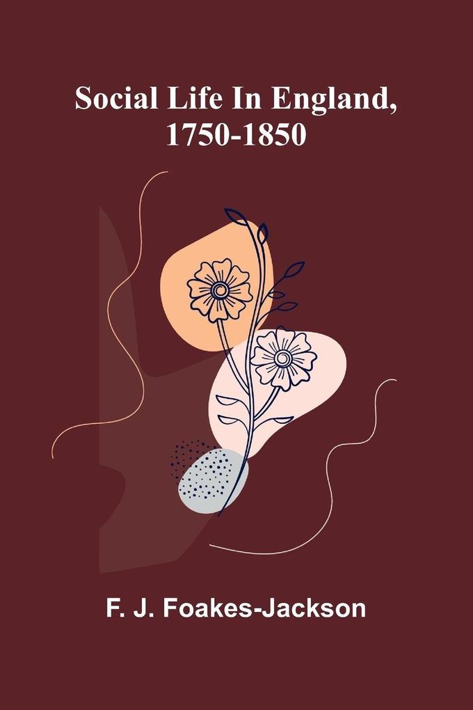 Social life in England 1750-1850