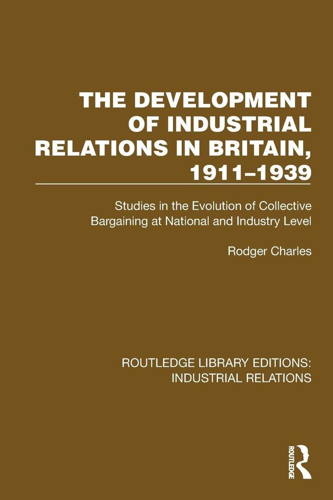 The Development of Industrial Relations in Britain 1911-1939