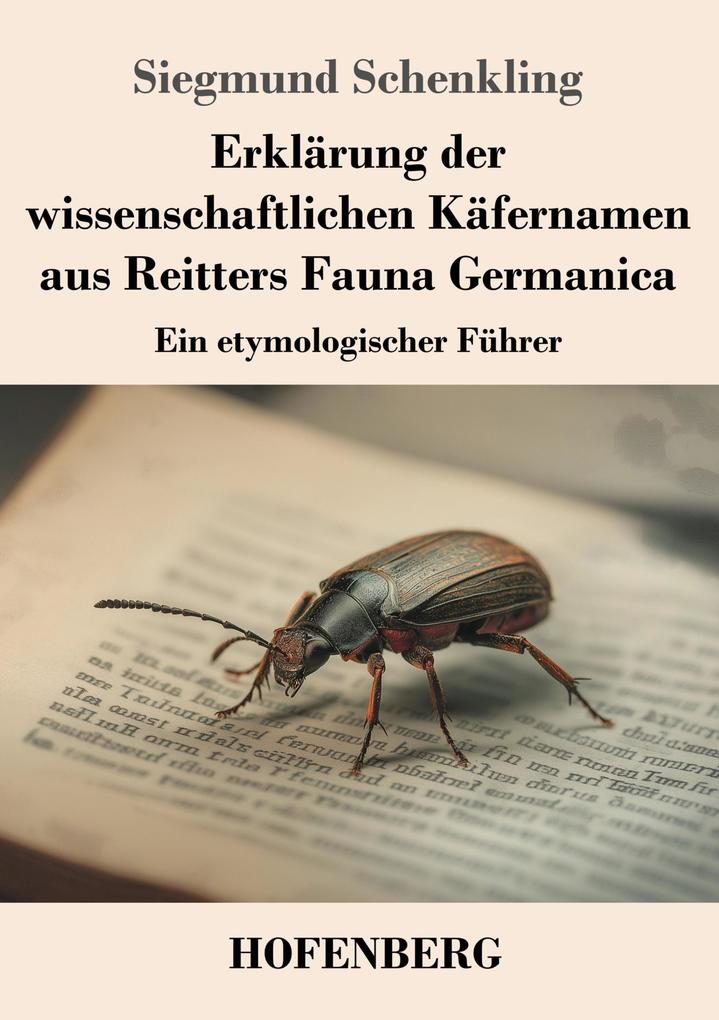 Erklärung der wissenschaftlichen Käfernamen aus Reitters Fauna Germanica