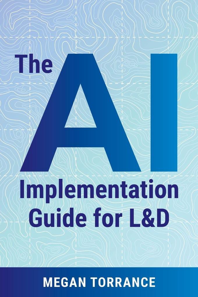 The AI Implementation Guide for L&D