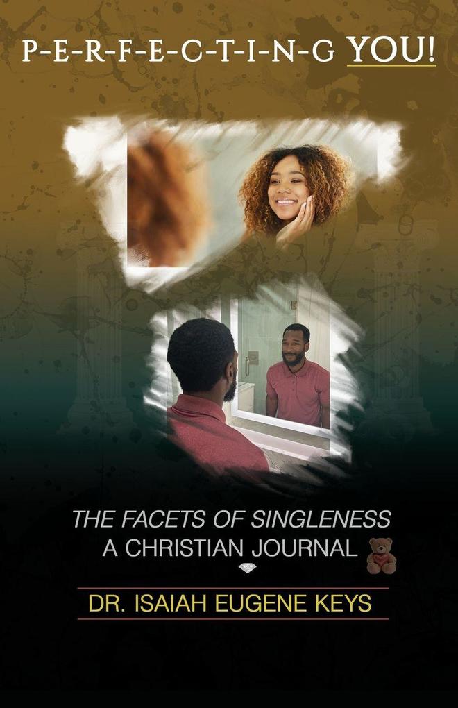 Perfecting You the Facets of Singleness Christian Journal