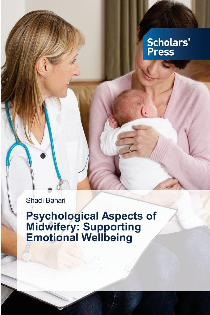 Psychological Aspects of Midwifery: Supporting Emotional Wellbeing
