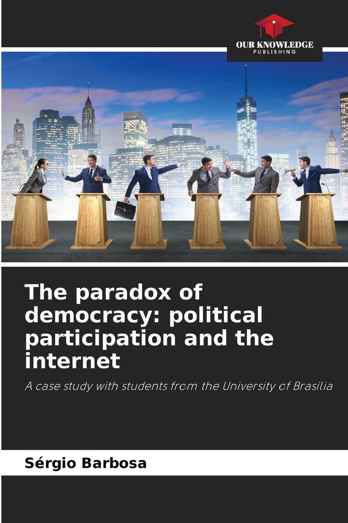 The paradox of democracy: political participation and the internet