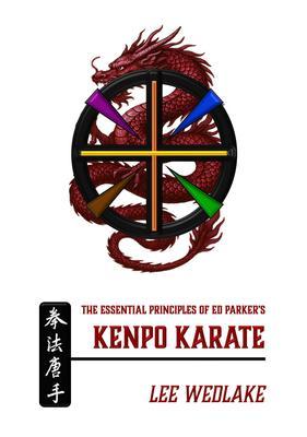 The Essential Principles of Ed Parker's Kenpo Karate