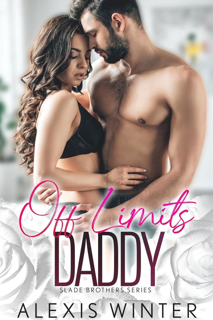 Off Limits Daddy (die slade-brüder #2)
