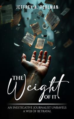 'The Weight of it'