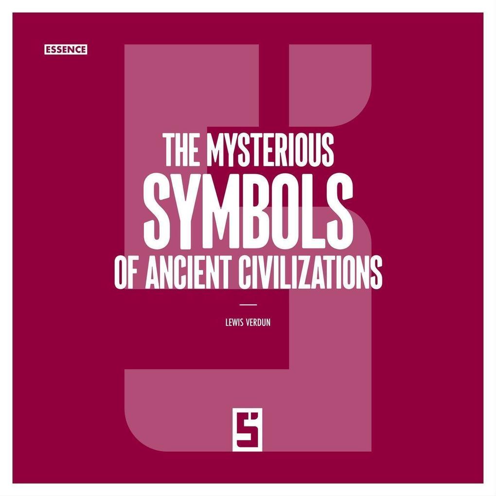 The Mysterious Symbols of Ancient Civilizations