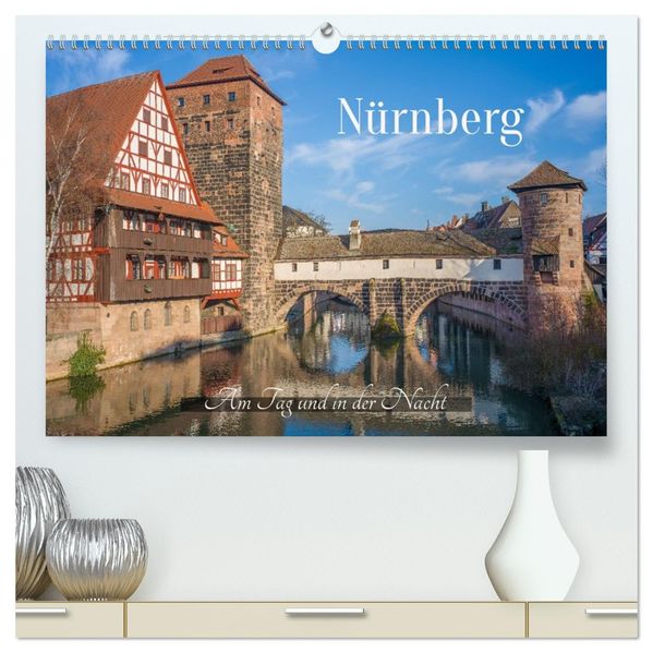 Nürnberg - Am Tag und in der Nacht (hochwertiger Premium Wandkalender 2026 DIN A2 quer) Kunstdruck in Hochglanz