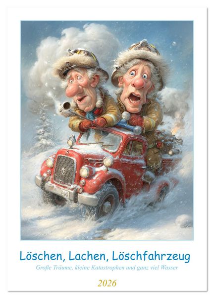 Löschen Lachen Löschfahrzeug (Wandkalender 2026 DIN A2 hoch) CALVENDO Monatskalender