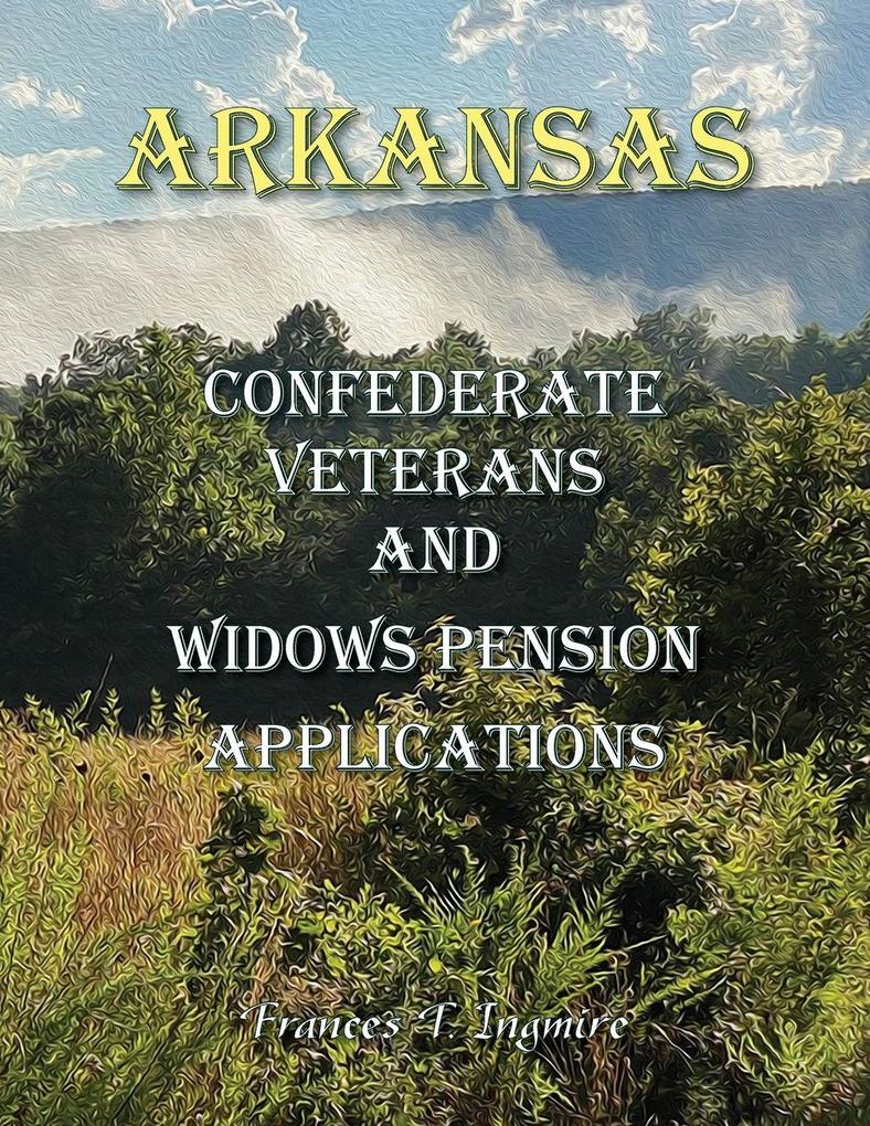 Arkansas Confederate Veterans and Widows Pension Applications