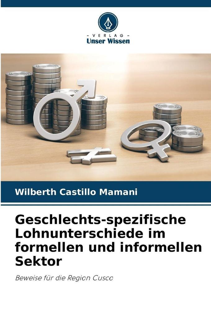 Geschlechts-spezifische Lohnunterschiede im formellen und informellen Sektor