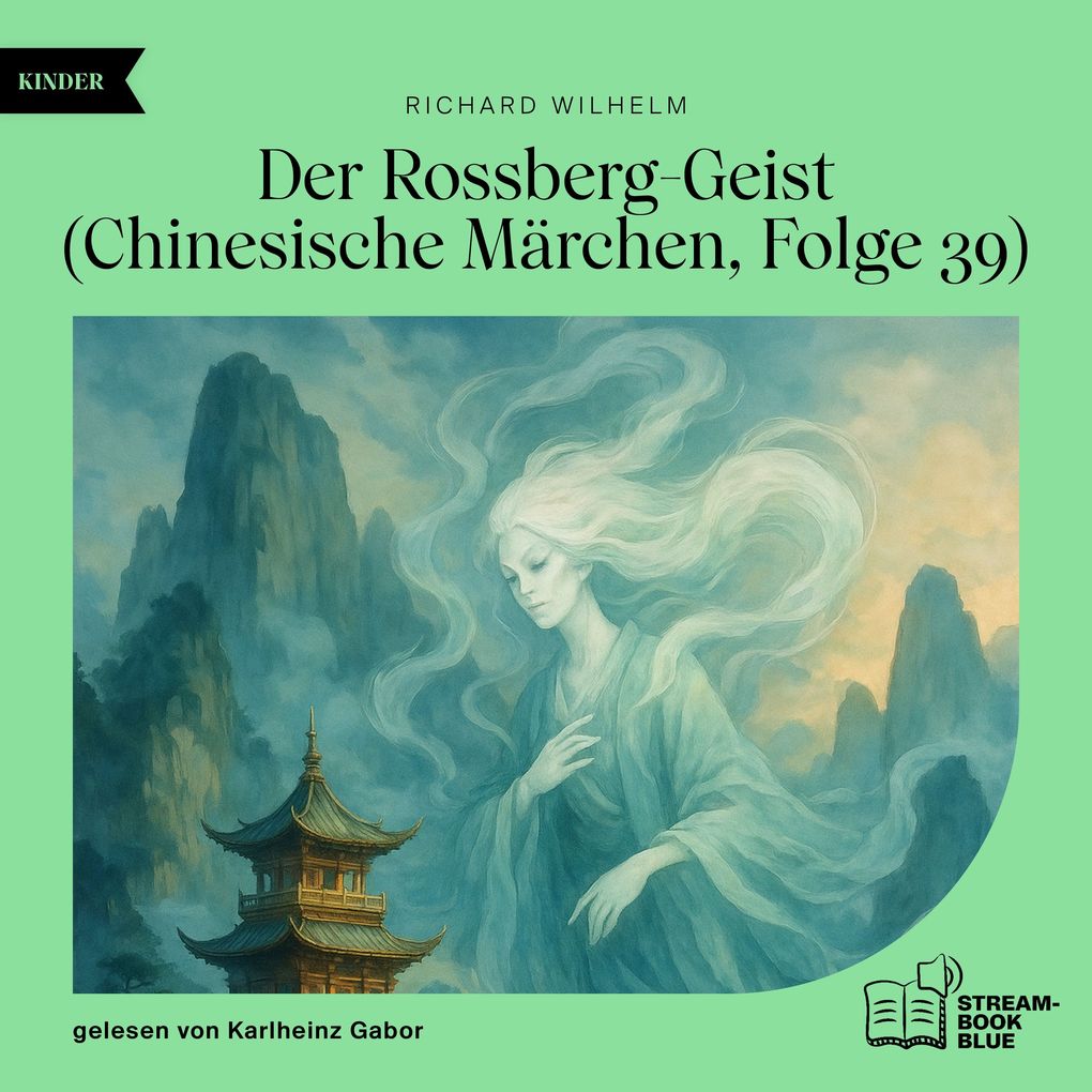 Der Rossberg-Geist (Chinesische Märchen Folge 39)