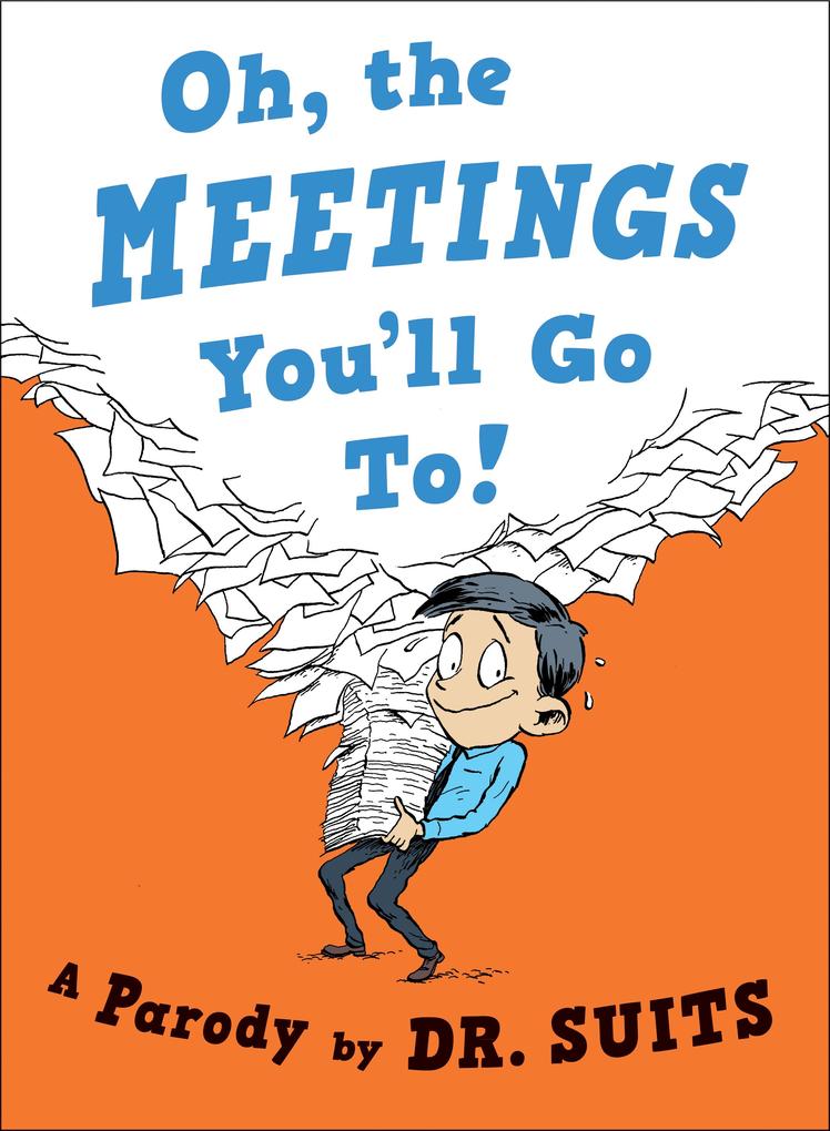 Oh The Meetings You'll Go To!