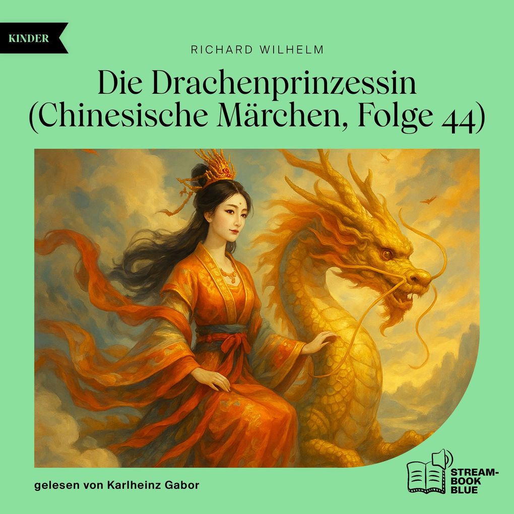 Die Drachenprinzessin (Chinesische Märchen Folge 44)