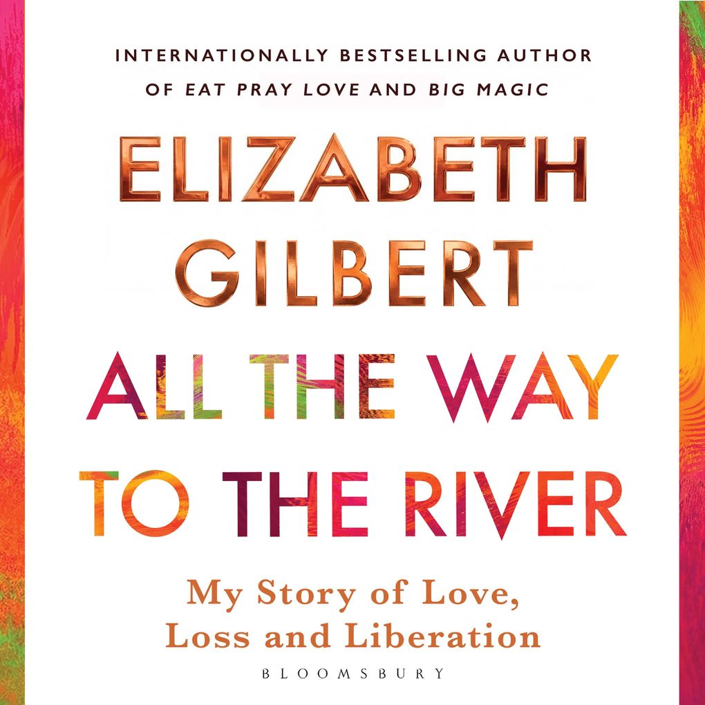 Bloomsbury Publishing All The Way To The River