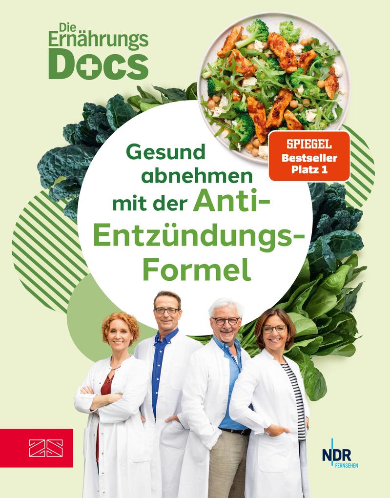 Zs - ein Verlag der Edel Verlagsgruppe Die Ernährungs-Docs - Gesund Abnehmen Mit Der Anti-Entzündungs-Formel