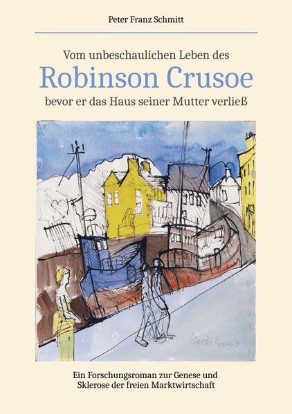 Vom unbeschaulichen Leben des Robinson Crusoe bevor er das Haus seiner Mutter verließ