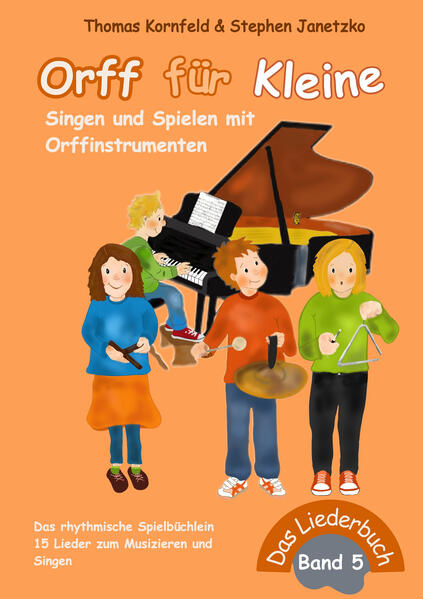 Orff für Kleine Band 5 - Singen und Spielen mit Orffinstrumenten