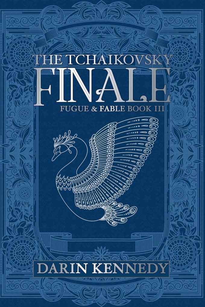 The Tchaikovsky Finale (Fugue & Fable #3)