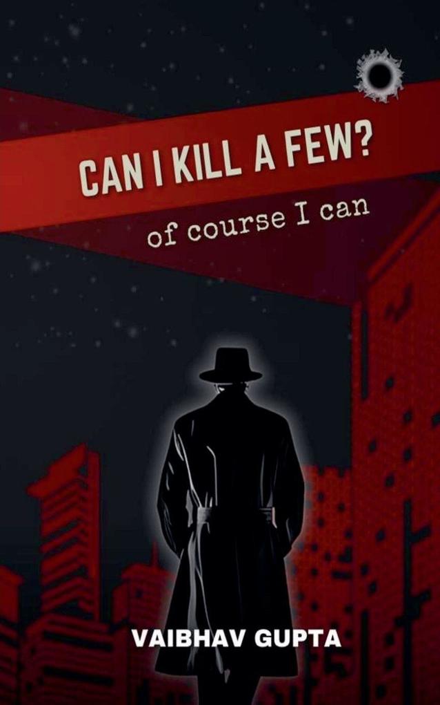 CAN I KILL A FEW?