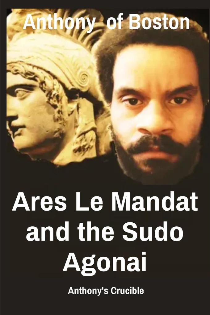 Ares Le Mandat and the Sudo Agonai