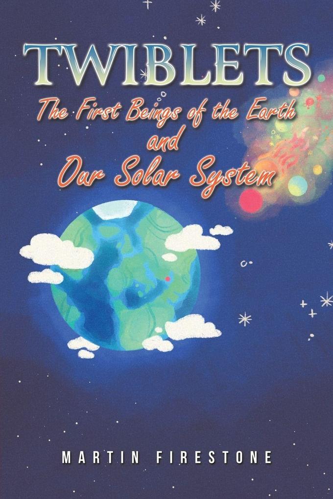 Twiblets - The First Beings of the Earth and Our Solar System