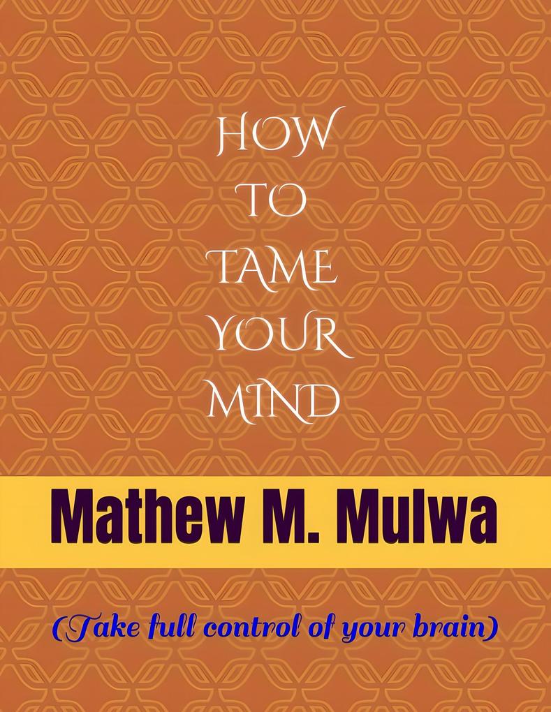 How to Tame Your Mind