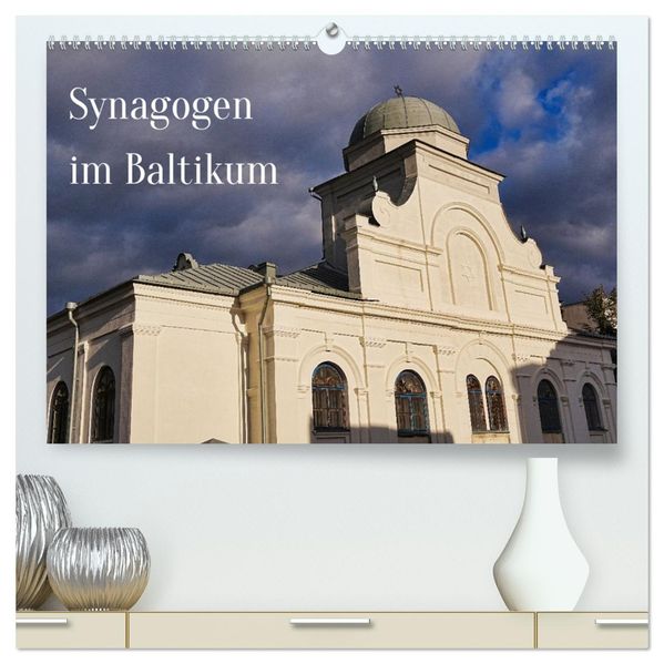 Synagogen im Baltikum (hochwertiger Premium Wandkalender 2026 DIN A2 quer) Kunstdruck in Hochglanz