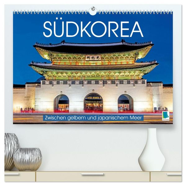 Südkorea: Zwischen gelbem und japanischem Meer (hochwertiger Premium Wandkalender 2026 DIN A2 quer) Kunstdruck in Hochglanz