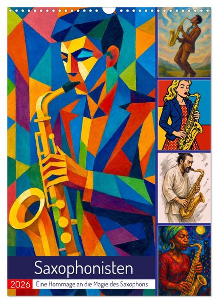Saxophonisten. Eine Hommage an die Magie des Saxophons (Wandkalender 2026 DIN A3 hoch) CALVENDO Monatskalender